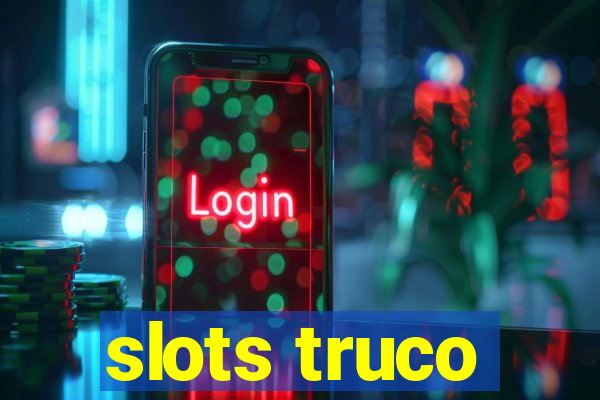slots truco